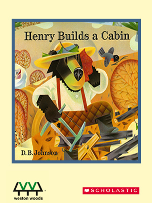 Title details for Henry Builds a Cabin by D.B. Johnson - Available